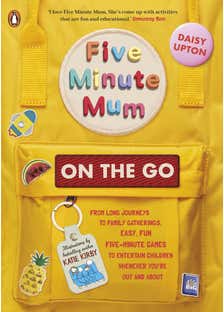 Five Minute Mum: On The Go (from Long Journeys To Family Gatherings, Easy, Fun Five-minute Games To Entertain Children Whenever You're Out And About)