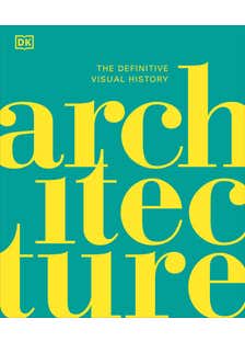 Architecture (the Definitive Visual History)
