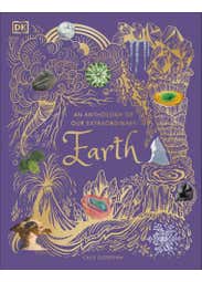 An Anthology Of Our Extraordinary Earth
