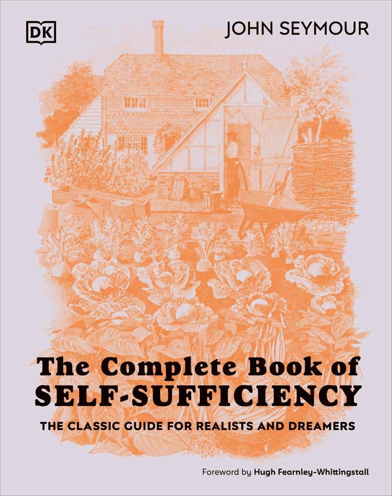 The Complete Book Of Self-sufficiency (the Classic Guide For Realists And Dreamers)