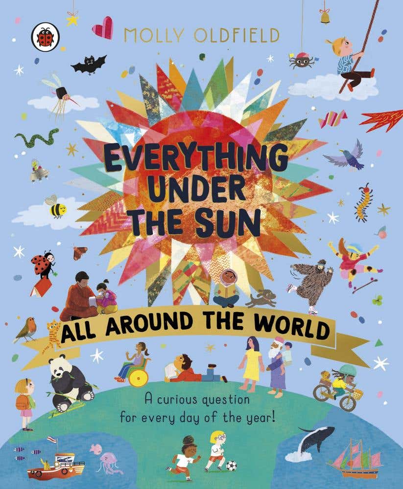Everything Under The Sun: All Around The World (a Curious Question For Every Day Of The Year)