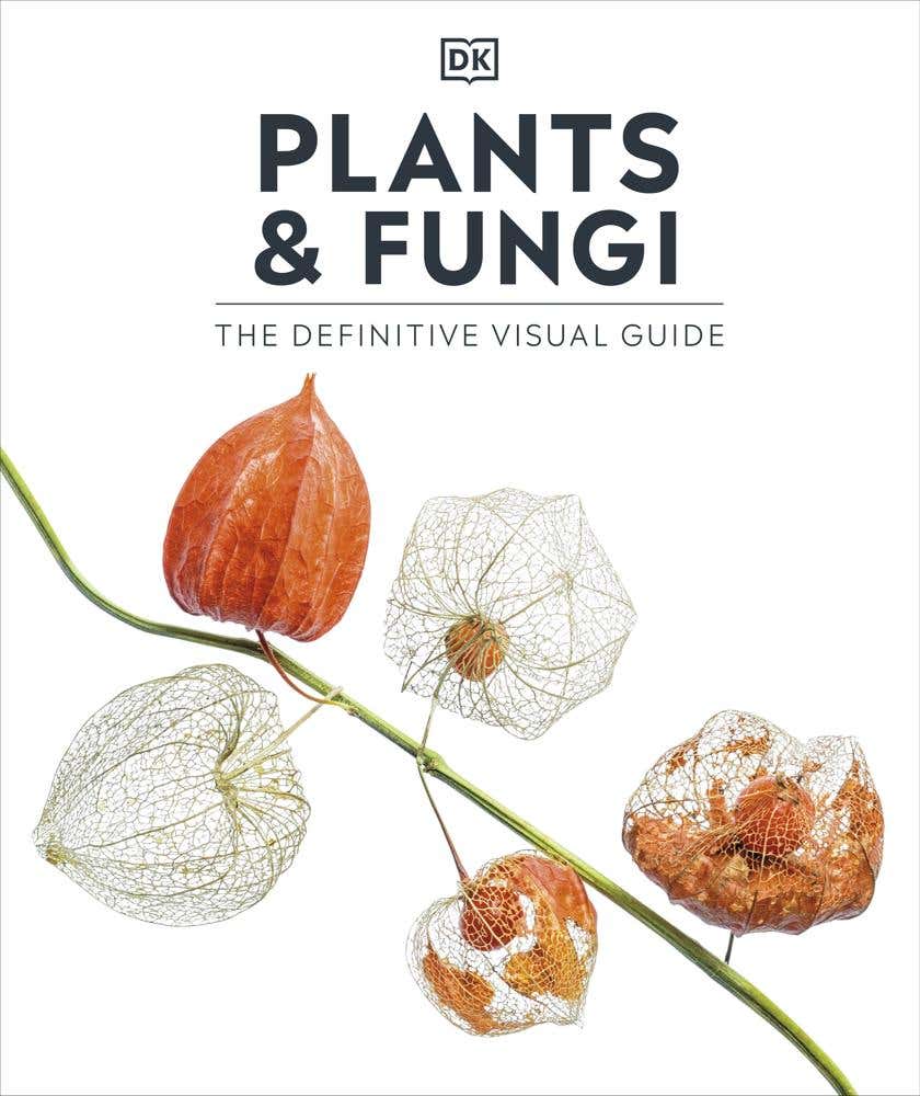 Plants And Fungi (the Definitive Visual Guide)