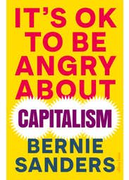 It's Ok To Be Angry About Capitalism
