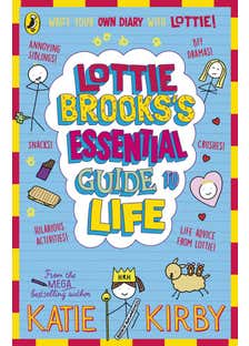 Lottie Brooks’s Essential Guide To Life (write Your Own Diary With Lottie: Activities And Advice From The Hilarious Lottie Brooks!)