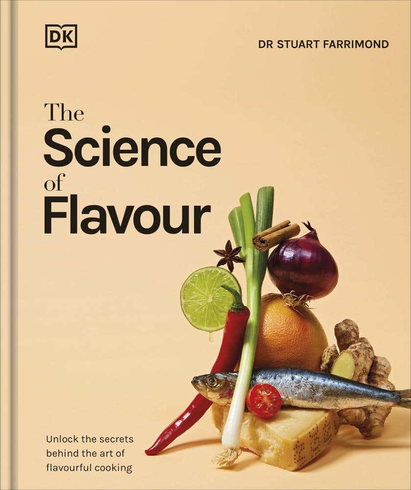 The Science Of Flavour (unlock The Secrets Behind The Art Of Flavourful Cooking)
