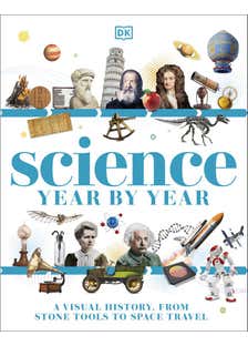 Science Year By Year (a Visual History - From Stone Tools To Space Travel)