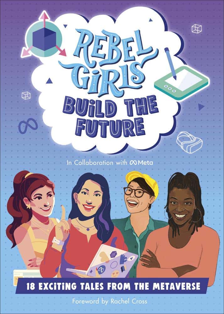 Rebel Girls Build The Future (terrific Tales From The Metaverse)