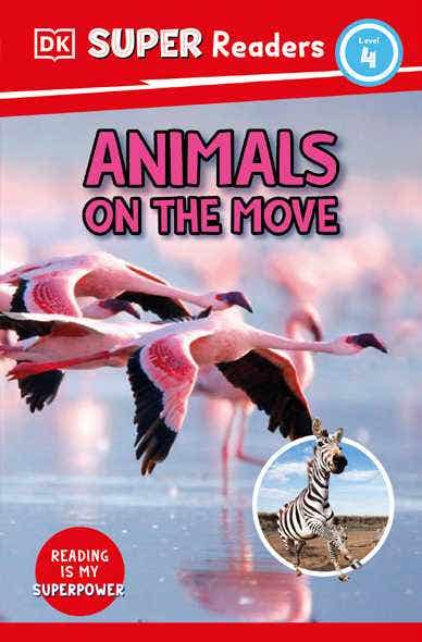 Dk Super Readers Level 4 Animals On The Move