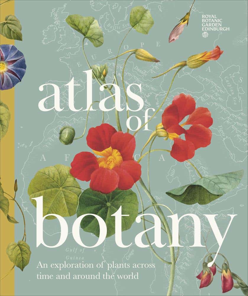 Atlas Of Botany (an Exploration Of Plants Across Time And Around The World)