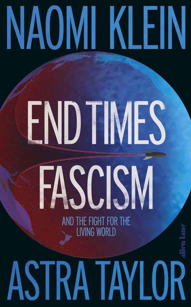 End Times Fascism (and The Fight For The Living World)