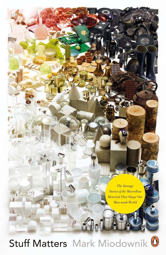 Stuff Matters (the Strange Stories Of The Marvellous Materials That Shape Our Man-made World)
