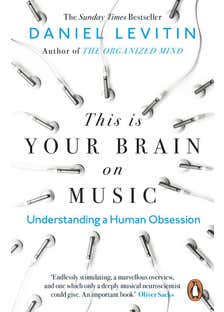 This Is Your Brain On Music (understanding A Human Obsession)