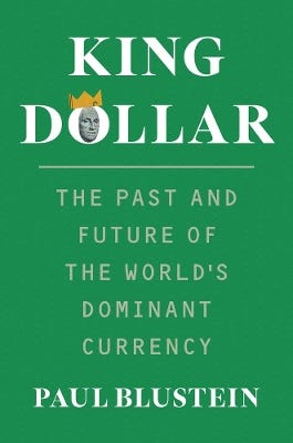 King Dollar (the Past And Future Of The World's Dominant Currency)