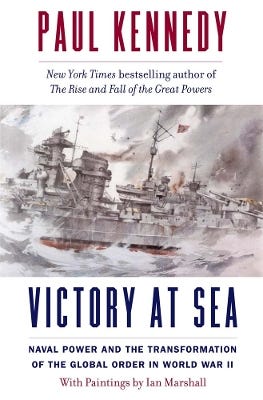 Victory At Sea (naval Power And The Transformation Of The Global Order In World War Ii)