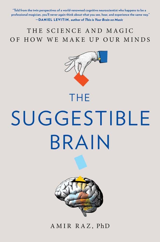 The Suggestible Brain (the Science And Magic Of How We Make Up Our Minds)