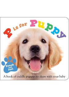 Abc Touch & Feel: P Is For Puppy (a Book Of Cuddly Puppies To Share With Your Baby)