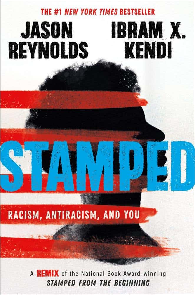 Stamped: Racism, Antiracism, And You (a Remix Of The National Book Award-winning Stamped From The Beginning)