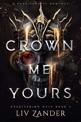 Crown Me Yours (heartstring Duet Book 2)
