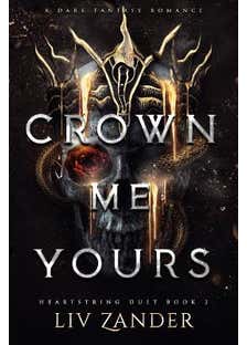 Crown Me Yours (heartstring Duet Book 2)