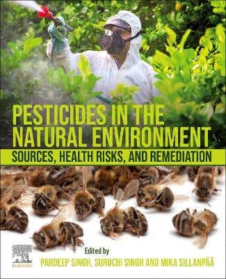 Pesticides In The Natural Environment (sources, Health Risks, And Remediation)