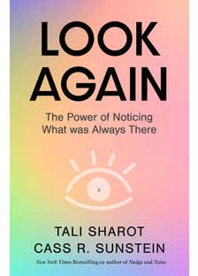 Look Again (the Power Of Noticing What Was Always There)