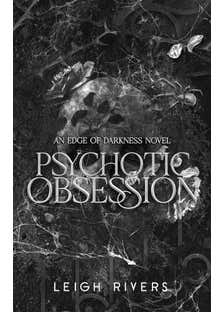 Psychotic Obsession (related To The Edge Of Darkness)
