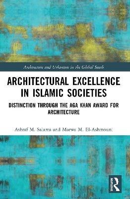 Architectural Excellence In Islamic Societies (distinction Through The Aga Khan Award For Architecture)