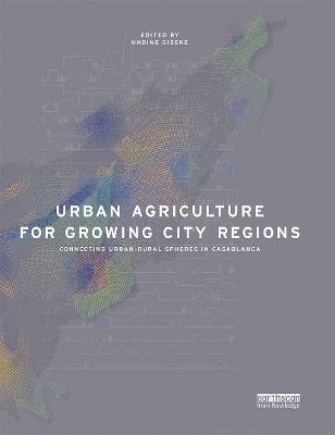 Urban Agriculture For Growing City Regions (connecting Urban-rural Spheres In Casablanca)