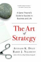 The Art Of Strategy (a Game Theorist's Guide To Success In Business And Life)