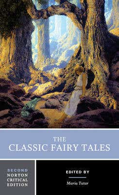 The Classic Fairy Tales 2nd Edition (a Norton Critical Edition)