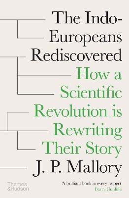 The Indo-europeans Rediscovered (how A Scientific Revolution Is Rewriting Their Story)