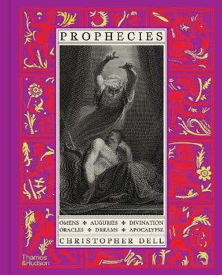 Prophecies (omens • Auguries • Divination • Oracles • Dreams • Apocalypse)