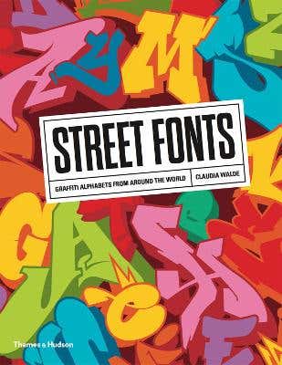 Street Fonts (graffiti Alphabets From Around The World)