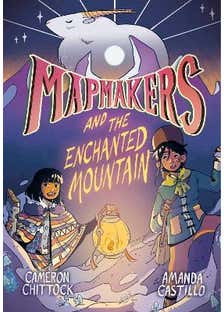 Mapmakers And The Enchanted Mountain ((a Graphic Novel))