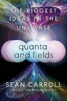 Quanta And Fields (the Biggest Ideas In The Universe)