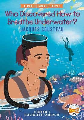 Who Discovered How To Breathe Underwater?: Jacques Cousteau (a Who Hq Graphic Novel)