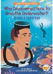 Who Discovered How To Breathe Underwater?: Jacques Cousteau (a Who Hq Graphic Novel)
