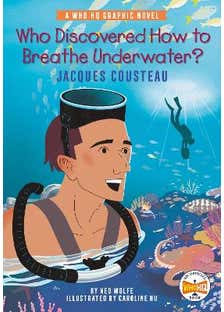 Who Discovered How To Breathe Underwater?: Jacques Cousteau (a Who Hq Graphic Novel)