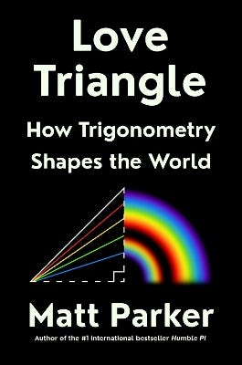 Love Triangle (how Trigonometry Shapes The World)