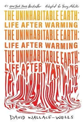 The Uninhabitable Earth (adapted For Young Adults) (life After Warming)
