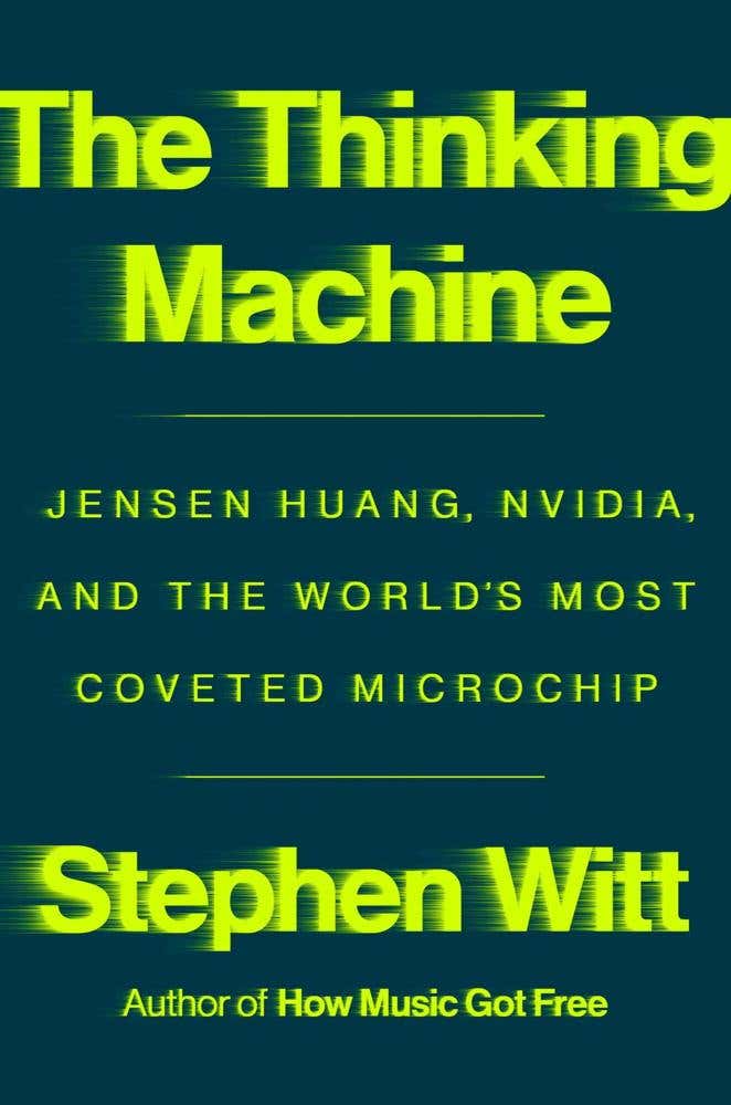 The Thinking Machine (exp) (jensen Huang, Nvidia, And The World’s Most Coveted Microchip)