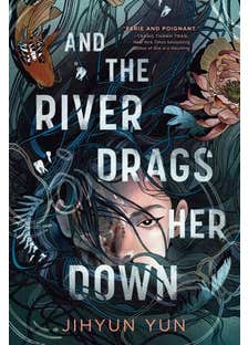 And The River Drags Her Down