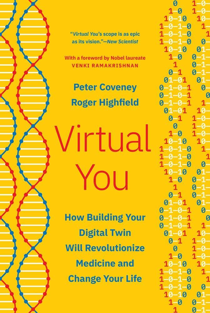 Virtual You (how Building Your Digital Twin Will Revolutionize Medicine And Change Your Life)