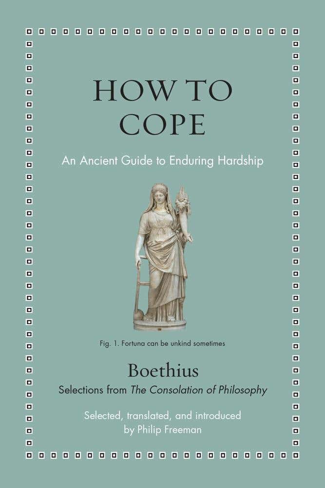 How To Cope (an Ancient Guide To Enduring Hardship)