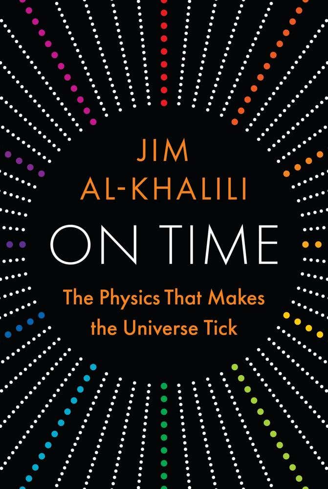 On Time (the Physics That Makes The Universe Tick)