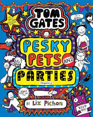 Tom Gates: Pesky Pets And Parties