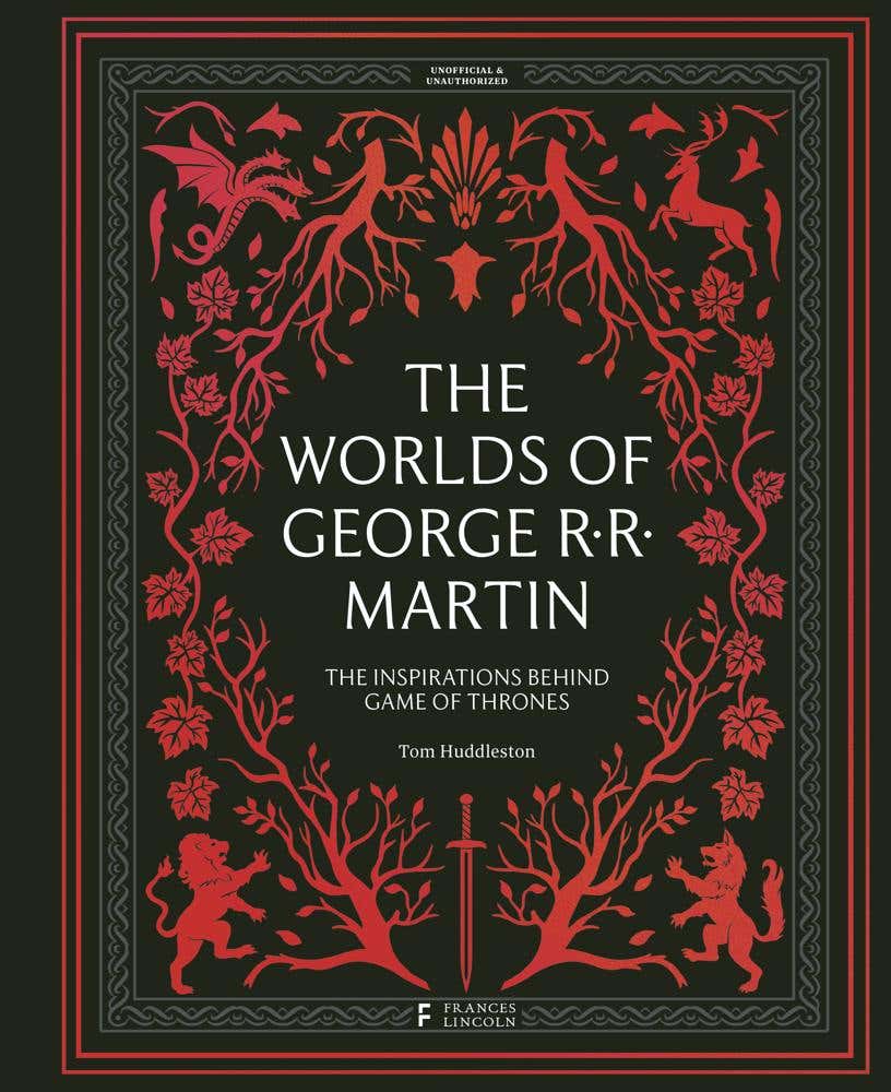 The Worlds Of George Rr Martin (the Inspirations Behind Game Of Thrones)