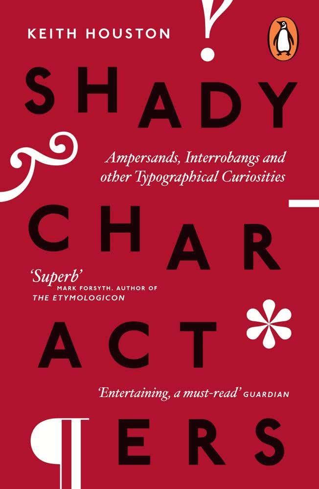 Shady Characters (ampersands, Interrobangs And Other Typographical Curiosities)
