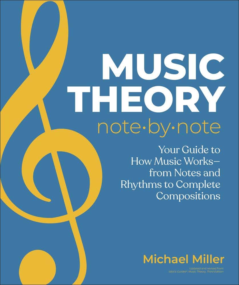 Music Theory Note By Note (your Guide To How Music Works—from Notes And Rhythms To Complete Compositions)