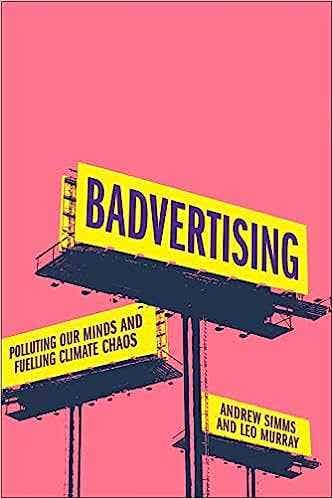 Badvertising (polluting Our Minds And Fuelling Climate Chaos)
